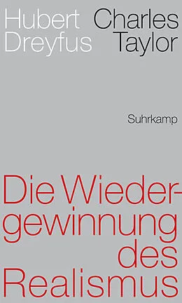 E-Book (epub) Die Wiedergewinnung des Realismus von Hubert Dreyfus, Charles Taylor