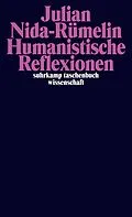 E-Book (epub) Humanistische Reflexionen von Julian Nida-Rümelin