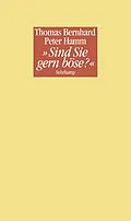 E-Book (epub) »Sind Sie gern böse?« von Thomas Bernhard, Peter Hamm