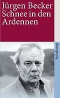 E-Book (epub) Schnee in den Ardennen von Jürgen Becker