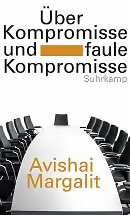 E-Book (epub) Über Kompromisse - und faule Kompromisse von Avishai Margalit