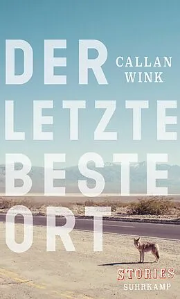 E-Book (epub) Der letzte beste Ort von Callan Wink