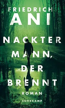 E-Book (epub) Nackter Mann, der brennt von Friedrich Ani