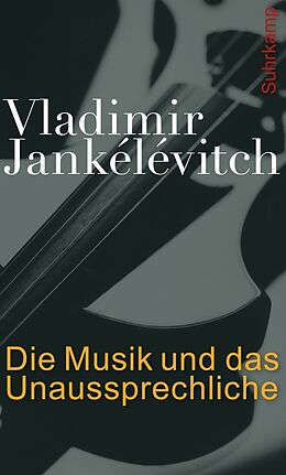 E-Book (epub) Die Musik und das Unaussprechliche von Vladimir Jankélévitch