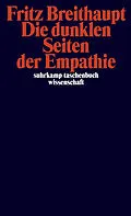 E-Book (epub) Die dunklen Seiten der Empathie von Fritz Breithaupt