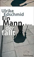 E-Book (epub) Ein Mann, der fällt von Ulrike Edschmid