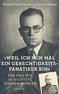 E-Book (epub) »Weil ich nun mal ein Gerechtigkeitsfanatiker bin« von Herlinde Pauer-Studer, J. David Velleman