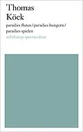 E-Book (epub) paradies fluten/paradies hungern/paradies spielen von Thomas Köck
