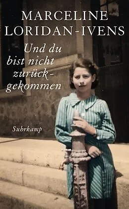 E-Book (epub) Und du bist nicht zurückgekommen von Marceline Loridan-Ivens, Judith Perrignon