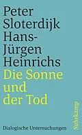 E-Book (epub) Die Sonne und der Tod von Peter Sloterdijk, Hans-Jürgen Heinrichs