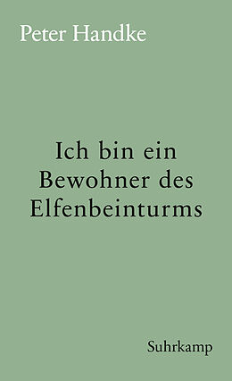 E-Book (epub) Ich bin ein Bewohner des Elfenbeinturms von Peter Handke