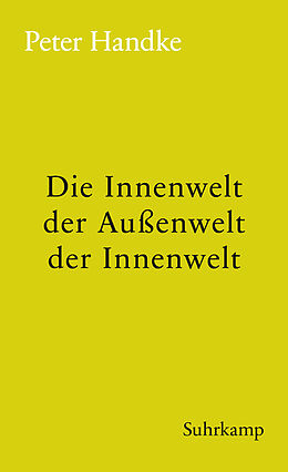 E-Book (epub) Die Innenwelt der Außenwelt der Innenwelt von Peter Handke