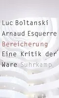 E-Book (epub) Bereicherung von Luc Boltanski, Arnaud Esquerre