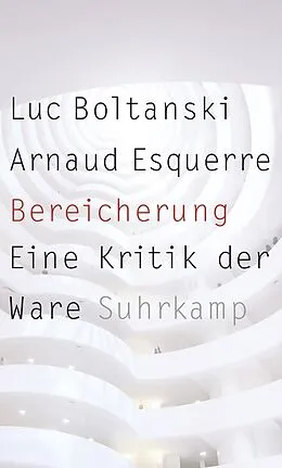 E-Book (epub) Bereicherung von Luc Boltanski, Arnaud Esquerre
