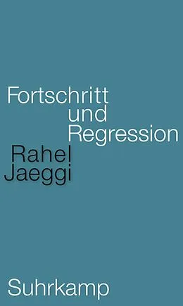 E-Book (epub) Fortschritt und Regression von Rahel Jaeggi