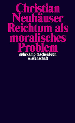 E-Book (epub) Reichtum als moralisches Problem von Christian Neuhäuser