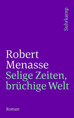 E-Book (epub) Selige Zeiten, brüchige Welt von Robert Menasse