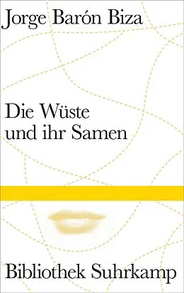 E-Book (epub) Die Wüste und ihr Samen von Jorge Barón Biza