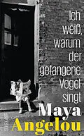 E-Book (epub) Ich weiß, warum der gefangene Vogel singt von Maya Angelou