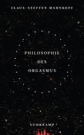 E-Book (epub) Philosophie des Orgasmus von Claus-Steffen Mahnkopf