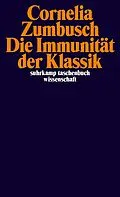 E-Book (epub) Die Immunität der Klassik von Cornelia Zumbusch