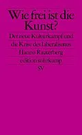 E-Book (epub) Wie frei ist die Kunst? von Hanno Rauterberg