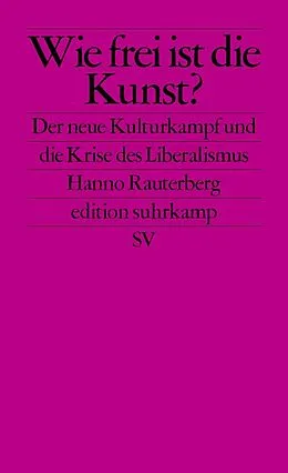 E-Book (epub) Wie frei ist die Kunst? von Hanno Rauterberg