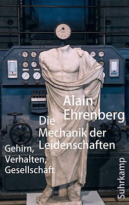 E-Book (epub) Die Mechanik der Leidenschaften von Alain Ehrenberg