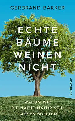 E-Book (epub) Echte Bäume weinen nicht von Gerbrand Bakker