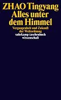 E-Book (epub) Alles unter dem Himmel von Zhao Tingyang
