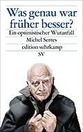 E-Book (epub) Was genau war früher besser? von Michel Serres