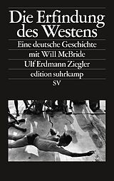 E-Book (epub) Die Erfindung des Westens von Ulf Erdmann Ziegler