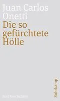 E-Book (epub) Die so gefürchtete Hölle von Juan Carlos Onetti