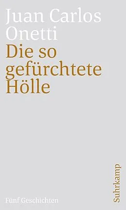 E-Book (epub) Die so gefürchtete Hölle von Juan Carlos Onetti