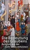 E-Book (epub) Die Bedeutung des Glaubens von Tim Crane