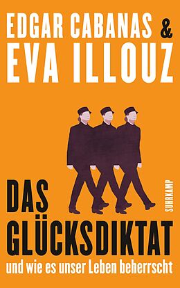E-Book (epub) Das Glücksdiktat von Eva Illouz, Edgar Cabanas
