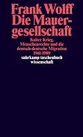 E-Book (epub) Die Mauergesellschaft von Frank Wolff
