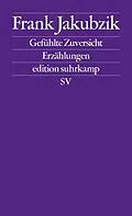 E-Book (epub) Gefühlte Zuversicht von Frank Jakubzik