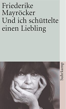 E-Book (epub) Und ich schüttelte einen Liebling von Friederike Mayröcker