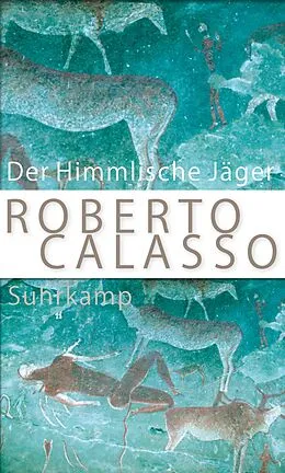 E-Book (epub) Der Himmlische Jäger von Roberto Calasso