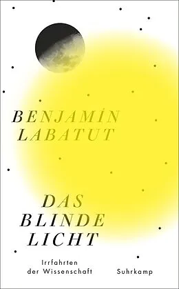 E-Book (epub) Das blinde Licht von Benjamín Labatut