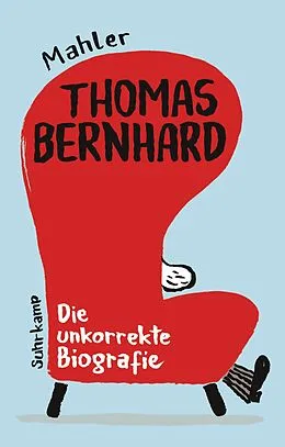 E-Book (epub) Thomas Bernhard. Die unkorrekte Biografie von Nicolas Mahler