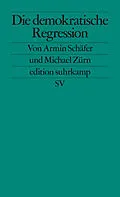 E-Book (epub) Die demokratische Regression von Armin Schäfer, Michael Zürn