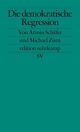 E-Book (epub) Die demokratische Regression von Armin Schäfer, Michael Zürn