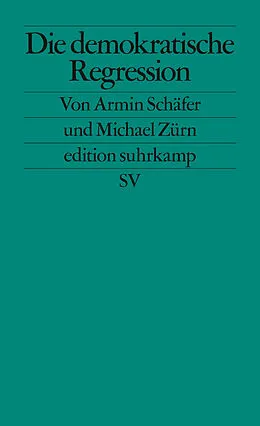 E-Book (epub) Die demokratische Regression von Armin Schäfer, Michael Zürn