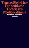 E-Book (epub) Die politische Theorie des Neoliberalismus von Thomas Biebricher