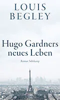 E-Book (epub) Hugo Gardners neues Leben von Louis Begley