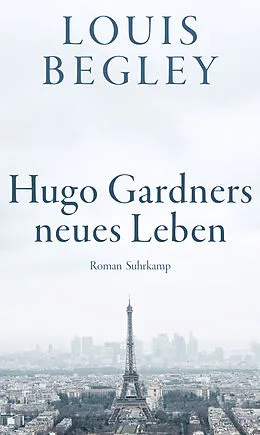 E-Book (epub) Hugo Gardners neues Leben von Louis Begley