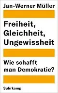 E-Book (epub) Freiheit, Gleichheit, Ungewissheit von Jan-Werner Müller