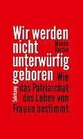 E-Book (epub) Wir werden nicht unterwürfig geboren von Manon Garcia